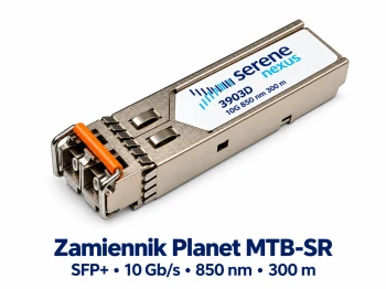 Zamiennik Planet MTB-SR – SFP+ 10G 300 m Serene Nexus