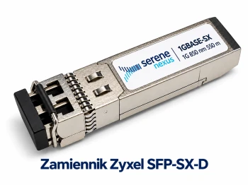 Zamiennik Zyxel SFP-SX-D – SFP 1G 550 m Serene Nexus