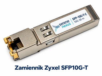 Zamiennik Zyxel SFP10G-T – SFP+ 10G 30 m Serene Nexus