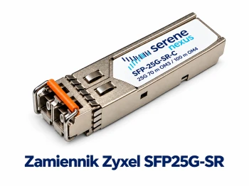 Zamiennik Zyxel SFP25G-SR – SFP28 25G 70 m OM3 / 100 m OM4 Serene Nexus