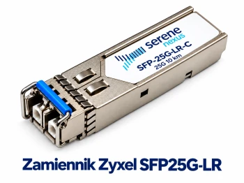 Zamiennik Zyxel SFP25G-LR – SFP28 25G 10 km Serene Nexus