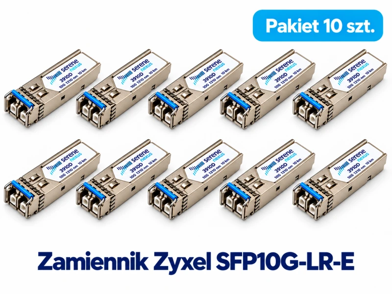Zamiennik Zyxel SFP10G-LR-E Serene Nexus 3910D – pakiet 10 sztuk